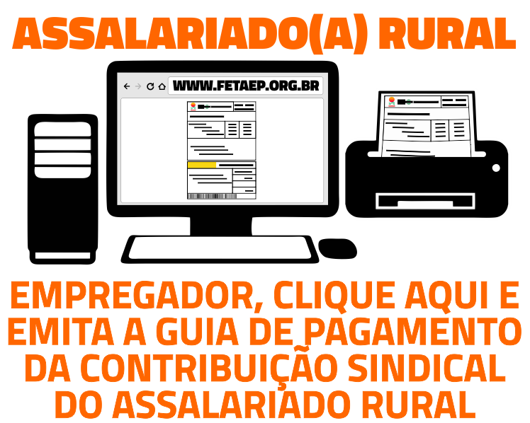 Empregador, clique aqui e emita a guia de pagamento da contribuição sindical do assalariado rural.